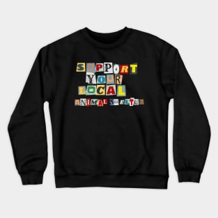 Support Your Local Animal Shelter Crewneck Sweatshirt